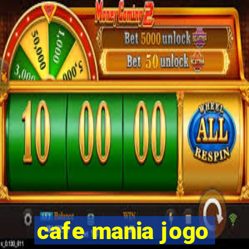 cafe mania jogo